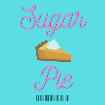 Sugar Pie by T-FINNY