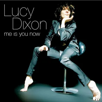 Me Is You Now by Lucy Dixon