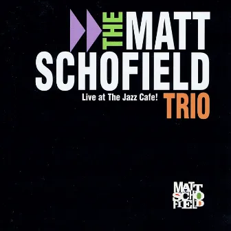 Live at the Jazz Cafe by Matt Schofield