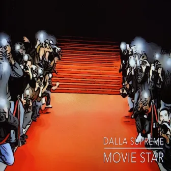 Movie Star by Dalla Supreme