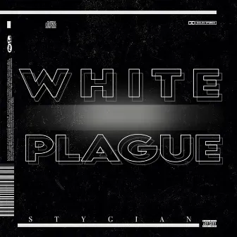 White Plague by Stygian