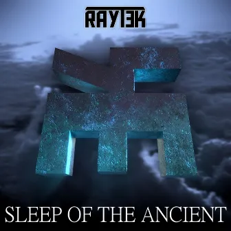 Sleep of the Ancient by RAYTƎK