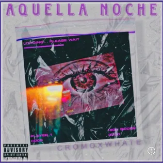 Aquella Noche by Cromo whate