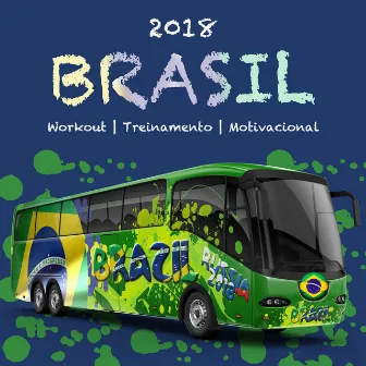 Brasil 2018 Futebol - Treinamento Mundial, Música para Correr, Workout by Unknown Artist