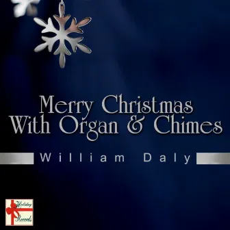 Merry Christmas With Organ & Chimes by William Daly