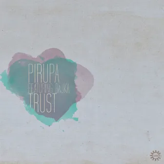 Trust by Pirupa