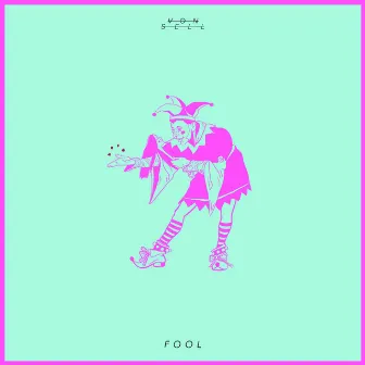 Fool by Von Sell