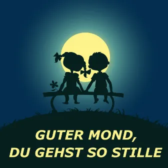 Guter Mond, du gehst so stille by Wiegenlieder