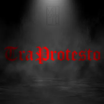 Traprotesto by Mal Cria