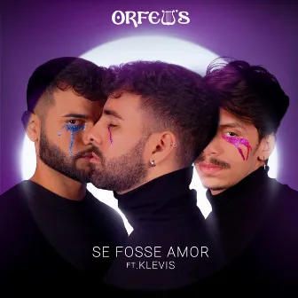 Se Fosse Amor by 0rfeu’s