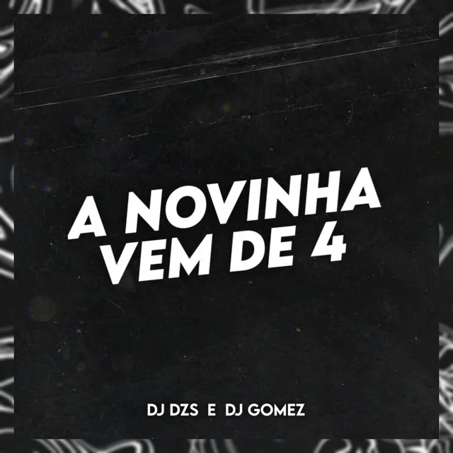 A Novinha Vem de 4