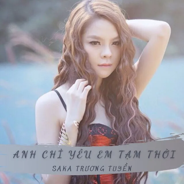 Anh Chỉ Yêu Em Tạm Thời