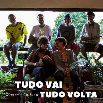 Tudo Vai Tudo Volta by Gustavo Caliban