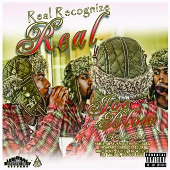 Real Recognize Real by Joe Blow