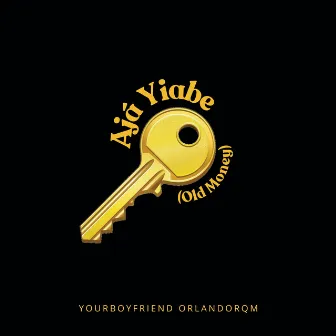 Ajá Yiabe (Old Money) by YourBoyfriend