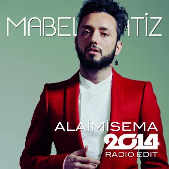 Alaimisema (2014 Radio Edit) by Mabel Matiz