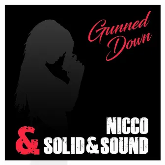 Gunned Down (Radio Edit) by Solid&Sound