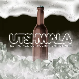 Utshwala by DJ Prince Eskhosini