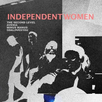 Independent Women by Minus Manus