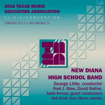 2016 Texas Music Educators Association: New Diana High School Band (Live) by George Little