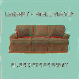 El Se Viste de Grant by Legrant