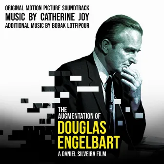 The Augmentation of Douglas Engelbart (Original Motion Picture Soundtrack) by Catherine Joy