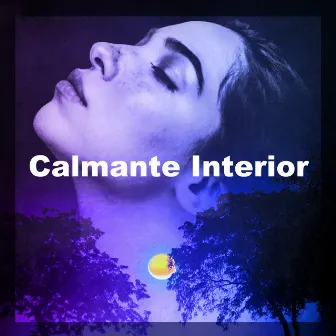 Calmante Interior by Sesiones de Música Relajante