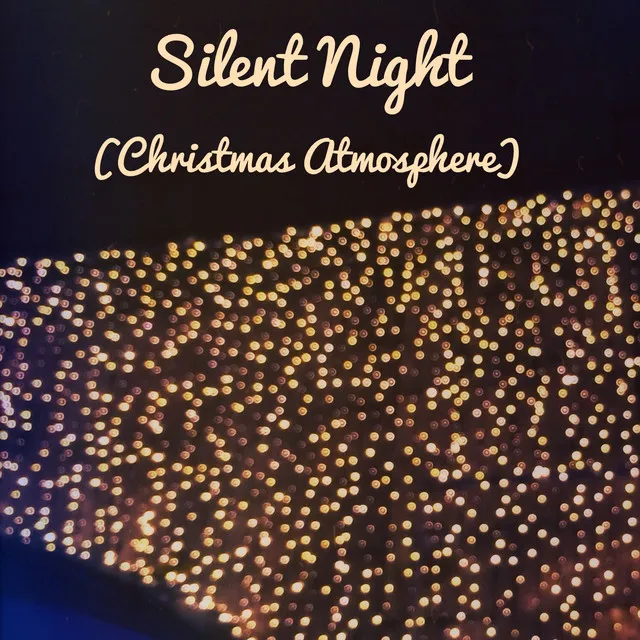 Silent Night - Christmas Atmosphere