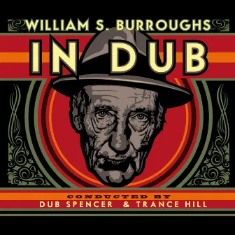 In Dub (Selected by Dub Spencer & Trance Hill) by William S. Burroughs