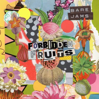 Forbidden Fruits by Bare Jams