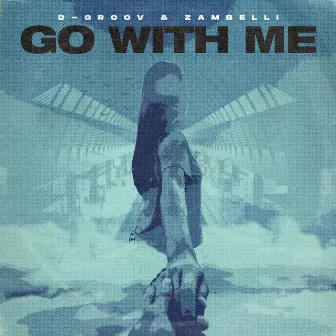 Go With Me by D-Groov