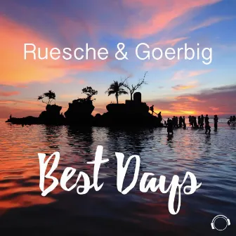 Best Days by Ruesche & Goerbig