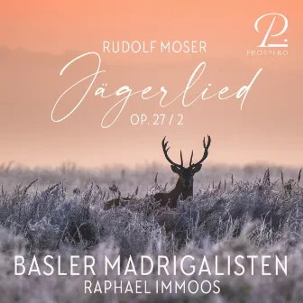 Moser: Acht Lieder für gemischten Chor a cappella, Op. 27: No. 2, Jägerlied by Raphael Immoos