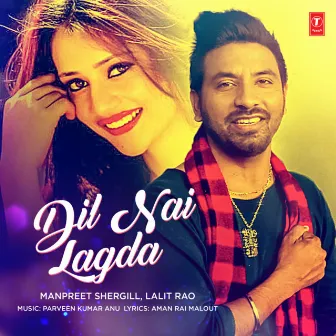 Dil Nai Lagda by Manpreet Shergill