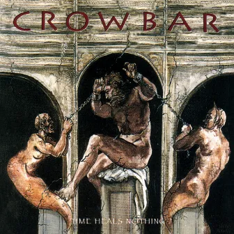 Time Heals Nothing by Crowbar