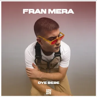 Oye Bebe by Fran Mera