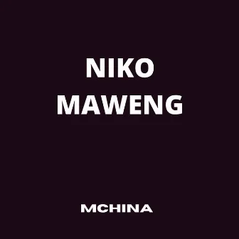 NIKO MAWENG by Mchina