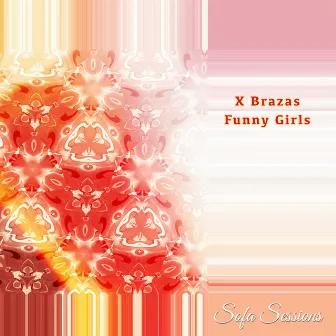 Funny Girls by X Brazas