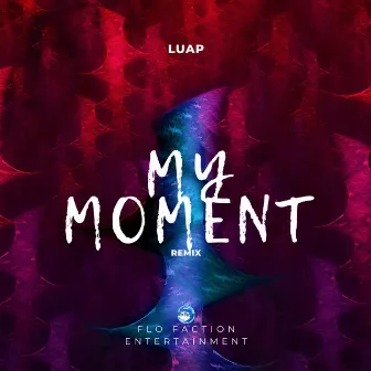 My Moment Remix by Luap