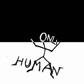 Only Human by Just Is