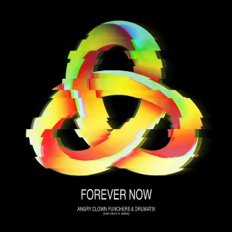 Forever Now (Infinity Mix) by Angry Clown Punchers