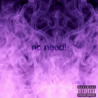 No Need! by Jansha