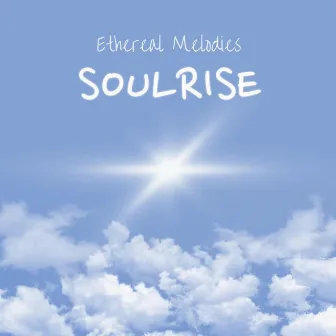 Soulrise by Ethereal Melodies