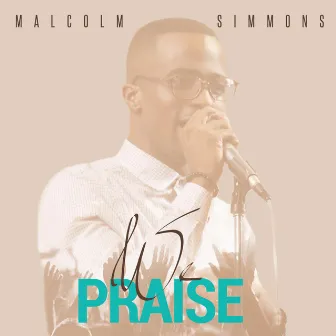 We Praise by Malcolm Simmons