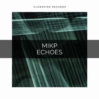 Echoes by Mikp