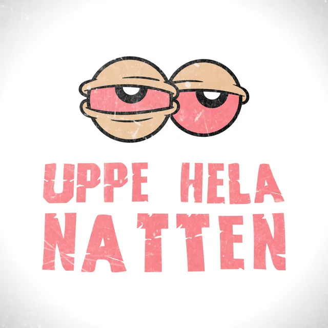 Uppe Hela Natten