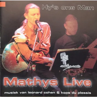 Hy's Ons Man: Mathys Live by Mathys Roets