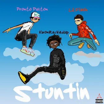 Stuntin' by Pronto Paxton