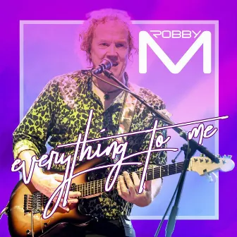 Everything to Me (Radio Singleversion) by Robby Musenbichler