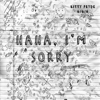 haha, i'm sorry by kitty ray